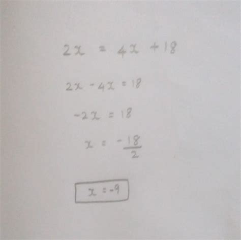 2x = 4x + 18, Here x = _____ - Brainly.in