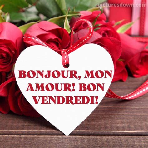 Bonjour vendredi mon amour image coeur et roses
