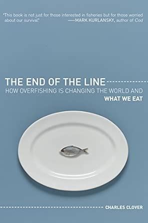 Buy The End of the Line: How Overfishing Is Changing the World and What ...
