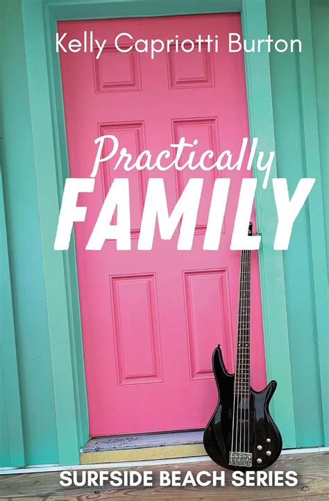 Practically Family (Surfside Beach Book 3) eBook : Capriotti Burton ...