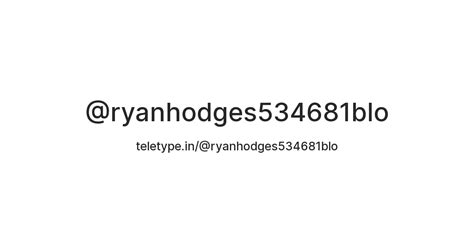 @ryanhodges534681blo — Teletype