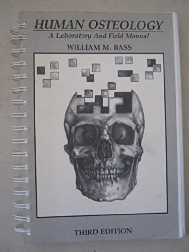 Buy Human Osteology: A Laboratory and Field Manual of Human Skeleton ...