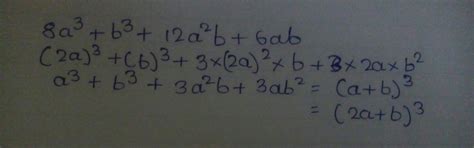 8a^3+b^3+12a^2b+6ab factorise - Brainly.in