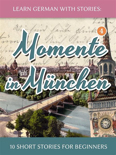 Learn German with Stories: Momente in München – 10 Short Stories for ...