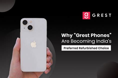 Why Grest Phones Are India’s Preferred Refurbished Choice | Certified ...