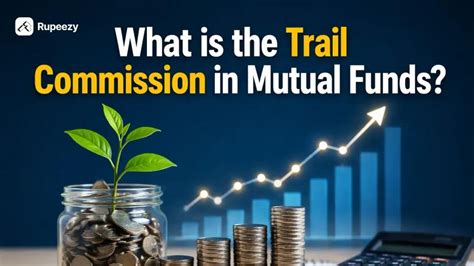 Trail Commission in Mutual Funds Guide | Rupeezy