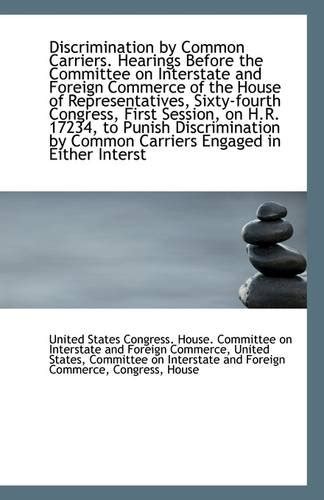 Discrimination by Common Carriers: Hearings Before the Committee on ...