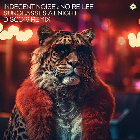 Indecent Noise, Noire Lee - Sunglasses at Night (DISCO19 Extended Remix) [Black Hole Recordings ...