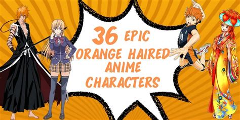 36 Epic Orange Haired Anime Characters - ReignOfReads