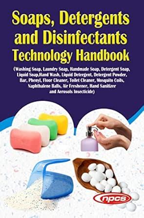 Soaps, Detergents and Disinfectants Technology Handbook- 2nd Revised ...