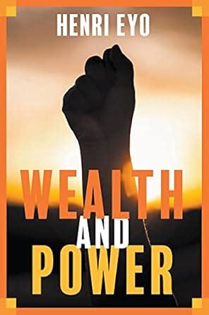 Wealth and Power : Eyo, Henri: Amazon.in: Books