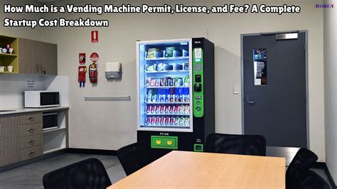 How Much is a Vending Machine Permit, License, and Fee? A Complete Startup Cost Breakdown