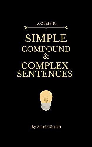 SIMPLE COMPOUND & COMPLEX SENTENCES eBook : Shaikh, Aamir: Amazon.in ...