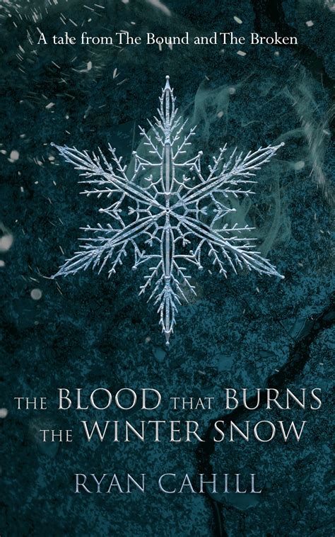 Review: The Blood that Burns the Winter Snow by Ryan Cahill (a short ...