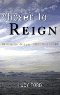 Amazon.in: Buy Chosen to Reign: Understanding Your Purpose in Life Book ...