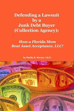 Defending a Lawsuit by a Junk Debt Buyer (Collection Agency): How a ...