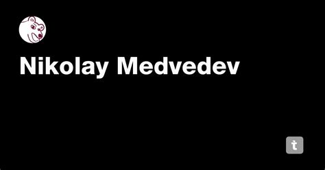Nikolay Medvedev — Teletype