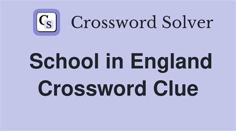 School in England - Crossword Clue Answers - Crossword Solver