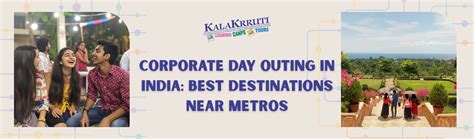 Corporate Day Outing in India: Best Destinations Near Metros – Kalakrruti