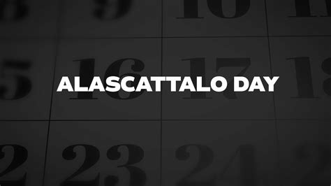 Alascattalo Day 2023: Activities, History, Dates, and FAQs