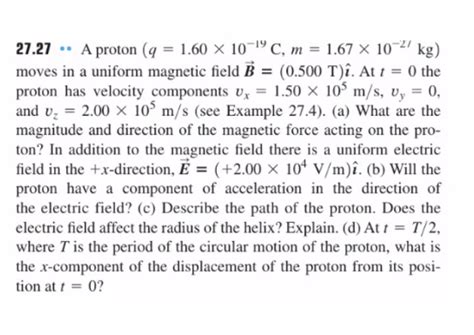 Magnetic and Electric Forces on a Proton in B Field - Physics 27.27 ...