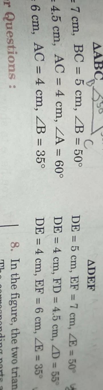 given below are measurements of some parts of two triangles.Examine ...