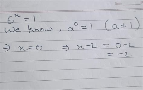 if 6 to the power x is equal to 1 then find the value of x - 2 - Brainly.in
