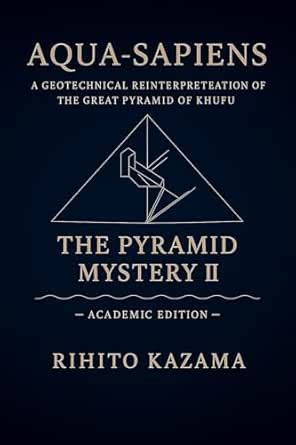 AQUA-SAPIENS A Geotechnical Reinterpretation of the Great Pyramid of ...