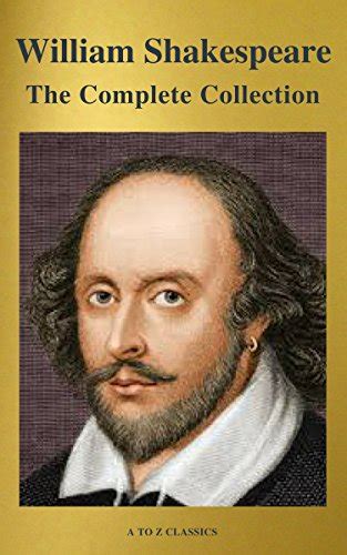 The Complete Works of William Shakespeare (37 plays, 160 sonnets and 5 ...