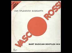una splendida giornata vasco vasco una splendida giornata bart duscian bootleg una splendida giornata vasco vasco una splendida giornata bart duscian bootleg