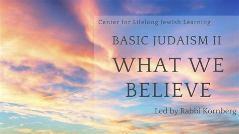 CLJL - Basic Judaism II What We Believe - Event - Congregation Beth Am