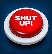 Image result for Shut up Button Game