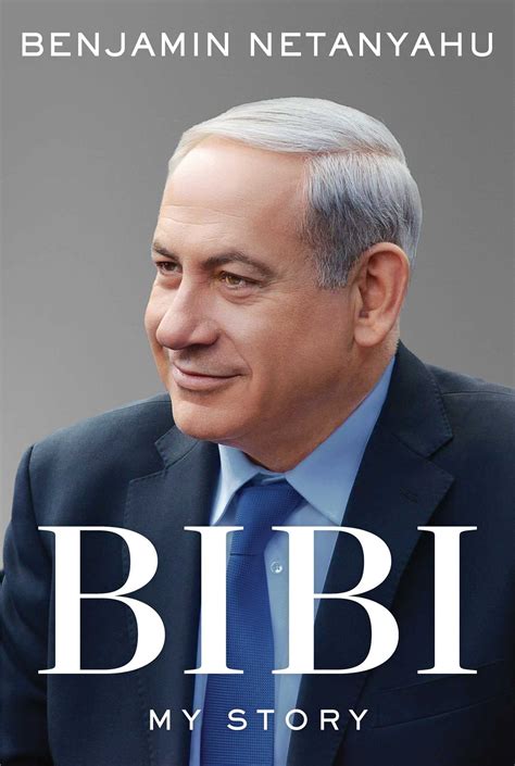 Bibi: My Story by Benjamin Netanyahu | Goodreads