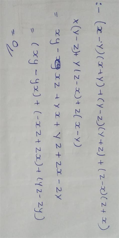 The value of (x – y)(x + y) + (y – z)(y + z) + (z – x) (z + x) is equal ...