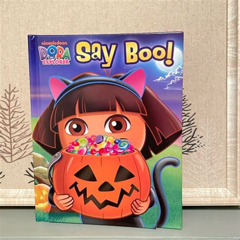 Dora the Explorer: Say Boo! by Nickelodeon Dora the Explorer