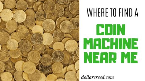 Where To Find A Coin Machine Near Me - DollarCreed