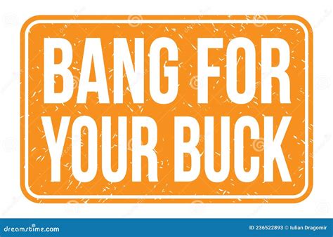 Bang For Your Buck Origin And Meaning at Eden Mandalis blog