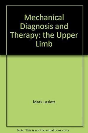 Mechanical diagnosis and therapy: The upper limb : Mark Laslett: Amazon ...