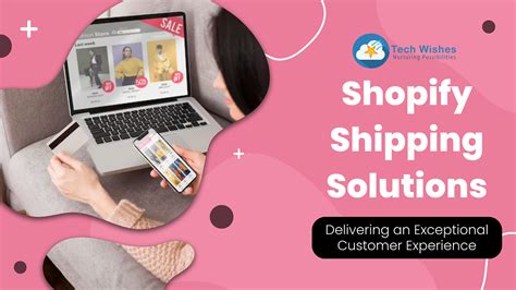 Shopify Shipping Solutions: Delivering an Exceptional Custom... | Tech ...