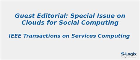 Guest Editorial: Special Issue on Clouds for Social | S-Logix