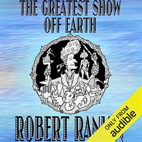 The Greatest Show off Earth (Audio Download): Robert Rankin, Robert ...