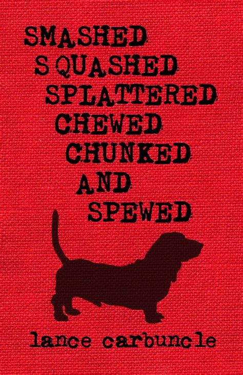 Smashed, Squashed, Splattered, Chewed, Chunked and Spewed eBook ...