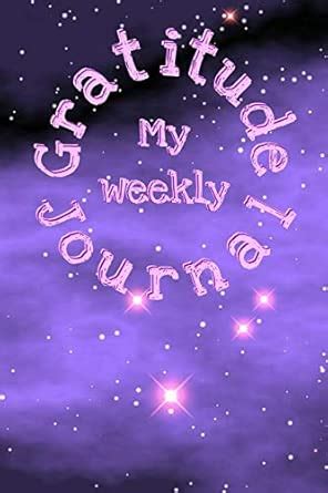 Buy Gratitude My Weekly Journal: Weeks end reflection to diary the ...