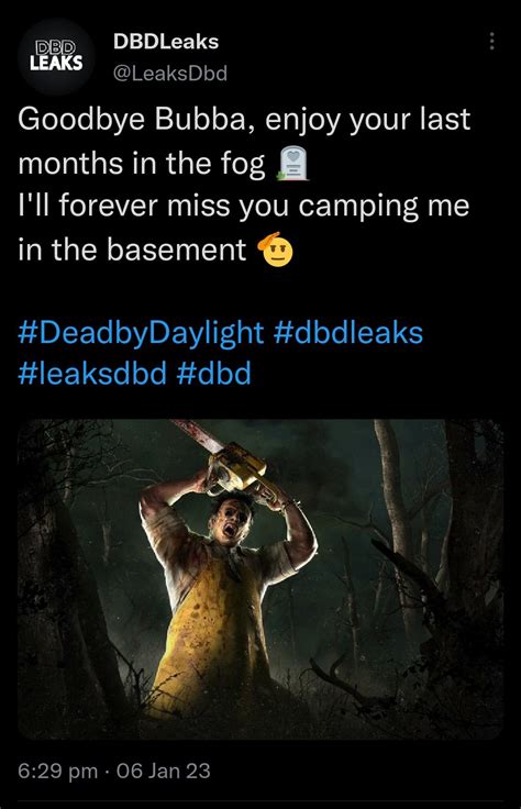 DBD leaks has just corroborated Bubba's removal from the game, does this mean its actually ...