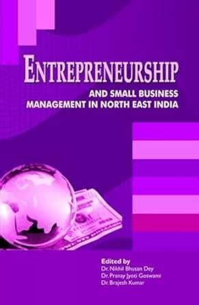 Entrepreneurship and Small Business Management in North East India ...