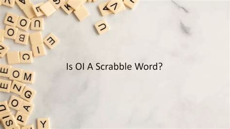 Is OI A Scrabble Word? | Qrius