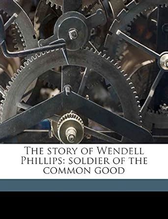 Amazon.in: Buy The Story of Wendell Phillips: Soldier of the Common ...