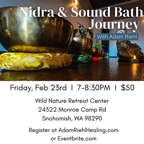 Nidra and Sound Bath Journey w/ Adam Riehl, Wild Nature Retreat, LLC ...