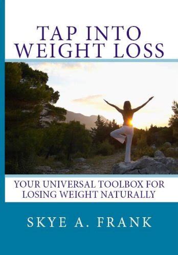 Tap Into Weight Loss - EFT Tapping Scripts for Natural Weight Loss ...