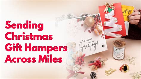 Sending Christmas Gift Hampers Across Miles – Giftcarnation